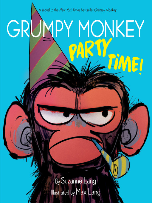 Title details for Grumpy Monkey Party Time! by Suzanne Lang - Wait list